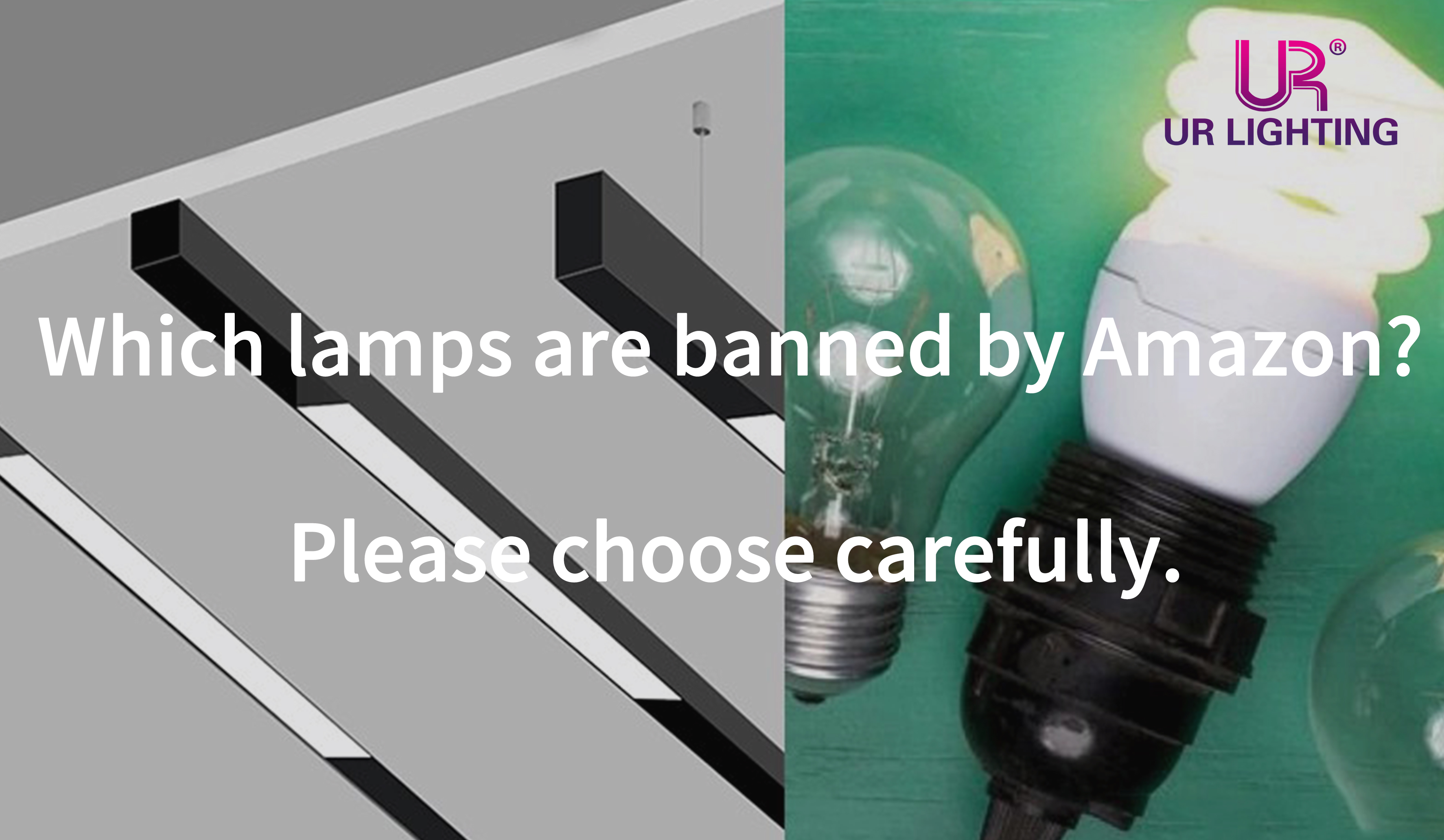 ¿Qué lámparas están prohibidas por Amazon? Por favor, elija con cuidado.